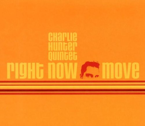 HUNTER,CHARLIE QUINTET/RIGHT NOW MOVE