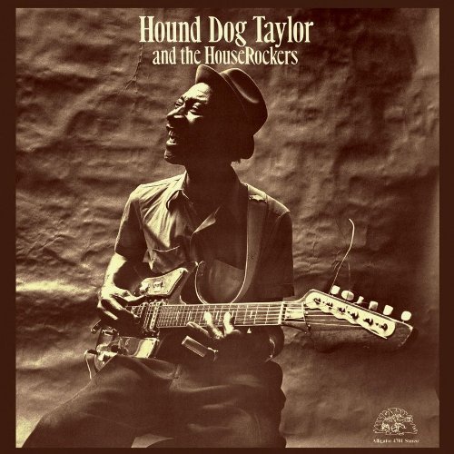 Hound Dog Taylor/& The Houserockers