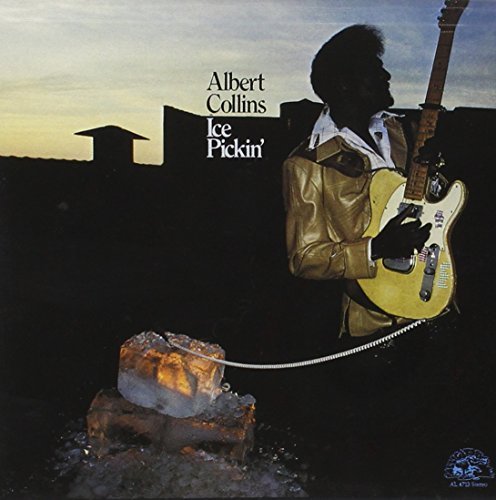 Albert Collins/Ice Pickin'