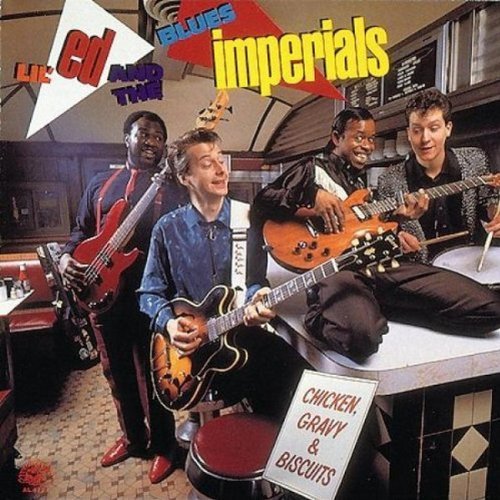Lil' Ed & Blues Imperials/Chicken Gravy & Biscuits
