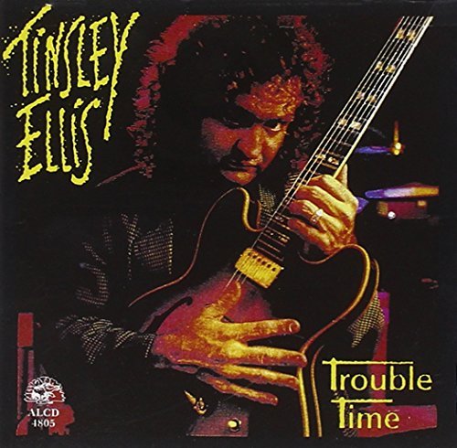 Tinsley Ellis/Trouble Time