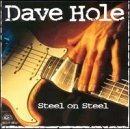 Dave Hole/Steel On Steel