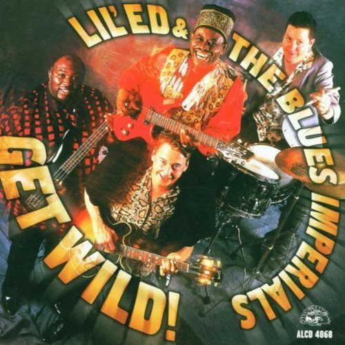 Lil' Ed & Blues Imperials/Get Wild!