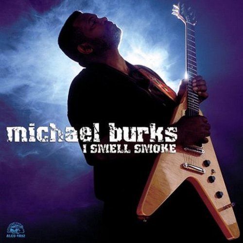 Michael Burks/I Smell Smoke