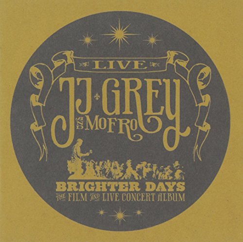 Jj & Mofro Grey/Brighter Days@Incl. Dvd