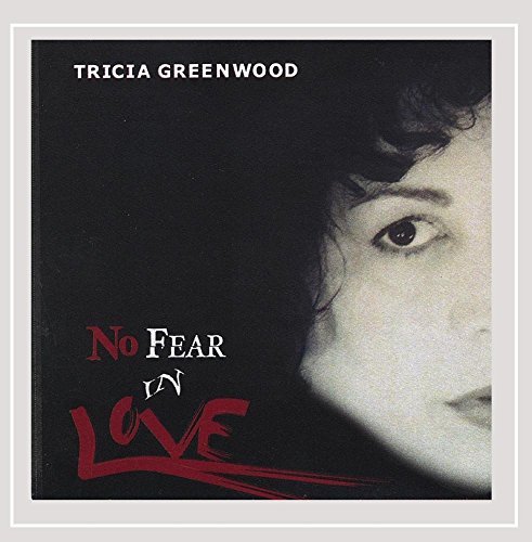 Tricia Greenwood/No Fear In Love