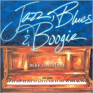 STRICKLAND,MIKE/JAZZ BLUES & BOOGIE