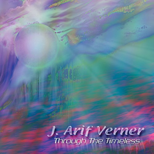J. Arif Verner/Through The Timeless