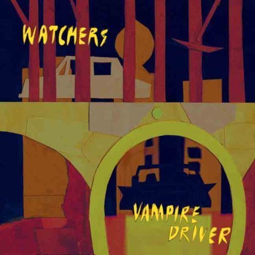 Watchers/Vampire Driver