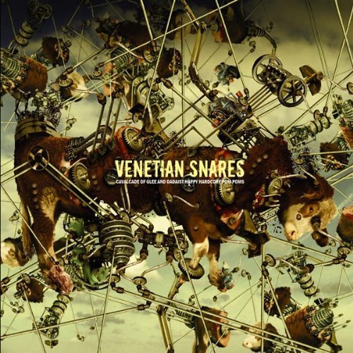 Venetiansnares/Cavalcadeofglee&Dadaisthappyha