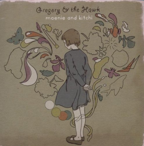 Gregory & The Hawk/Moenie & Kitchi
