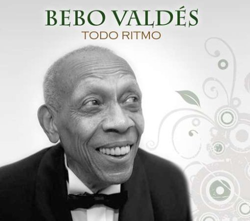 Bebo Valdes/Todo Ritmo