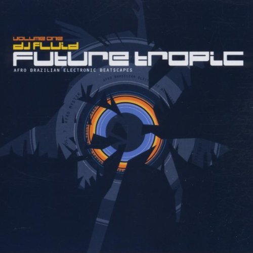 Dj Fluid/Future Tropic