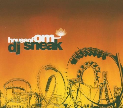 Dj Sneak/House Of Om Presents: Dj Sneak