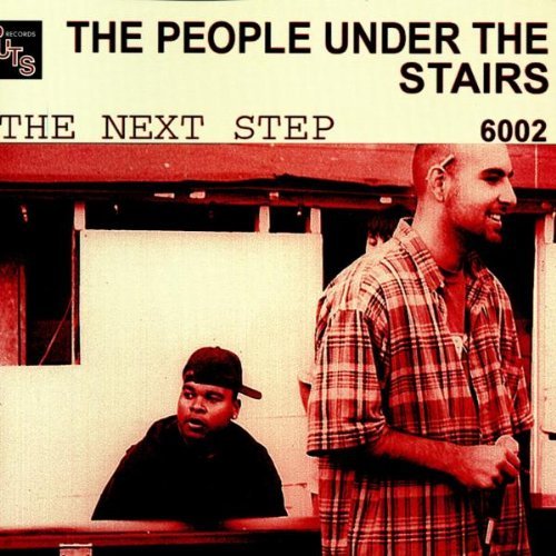 People Under The Stairs/Next Step