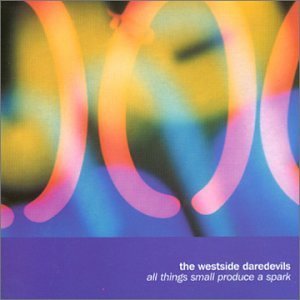 Westside Daredevils/All Things Small