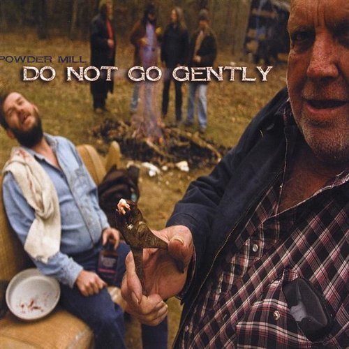 Powder Mill/Do Not Go Gently