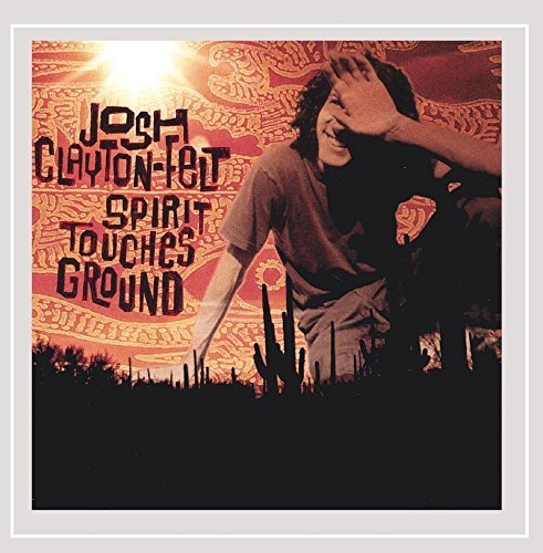 Josh Clayton-Felt/Spirit Touches Ground