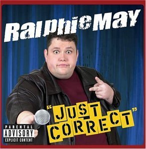 Ralphie May/Just Correct@Explicit Version