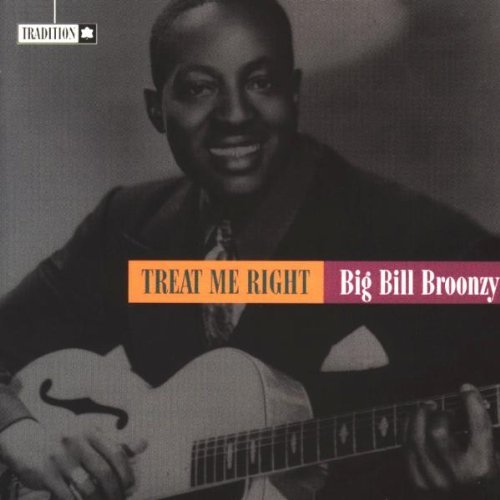 Big Bill Broonzy/Treat Me Right