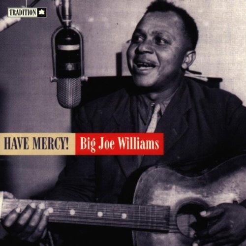 Big Joe Williams & Friends/Have Mercy!