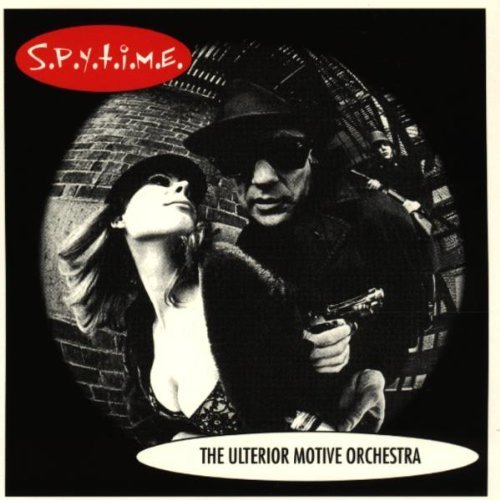 Ulterior Motive Orchestra/S.P.Y.T.I.M.E.