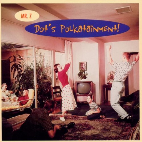Mr. Z/Dot's Polkatainment!
