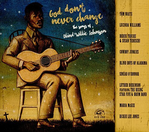 God Don't Never Change: The Songs Of Blind Willie Johnson/God Don't Never Change: The Songs Of Blind Willie Johnson