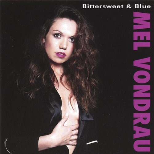 Mel Vondrau/Bittersweet & Blue