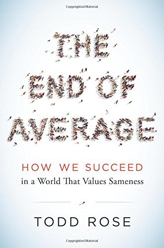 Todd Rose/The End of Average@ How We Succeed in a World That Values Sameness