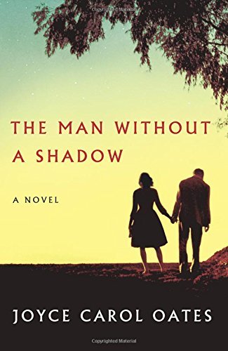 Joyce Carol Oates/The Man Without a Shadow