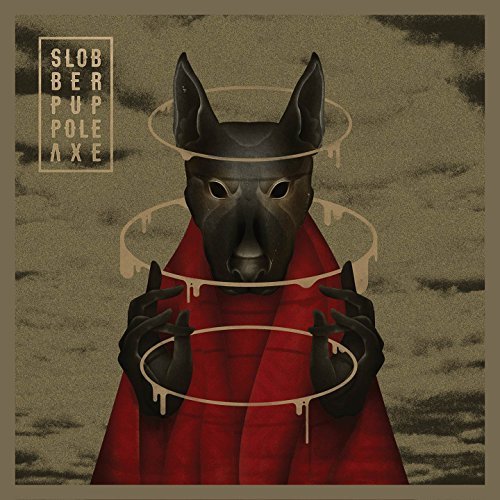 Slobber Pup/Pole Axe