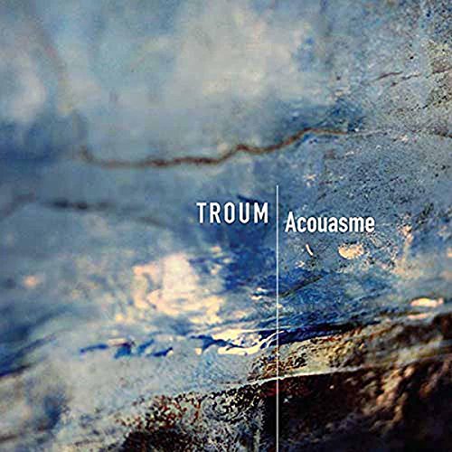 Troum/Acouasme