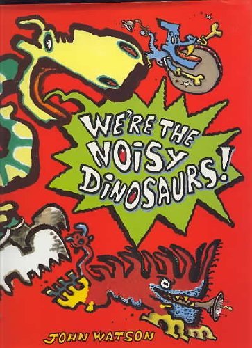 John Watson/We're The Noisy Dinosaurs!@Crash, Bang, Wallop