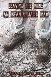 David P. Ervin Leaving The Wire Volume 1 An Infantryman's Iraq 