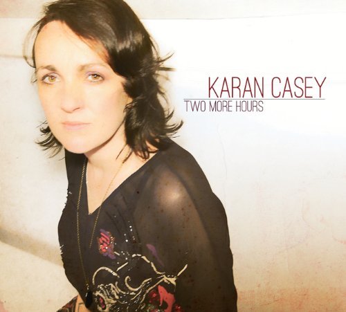 Karan Casey Two More Hours Import Gbr 
