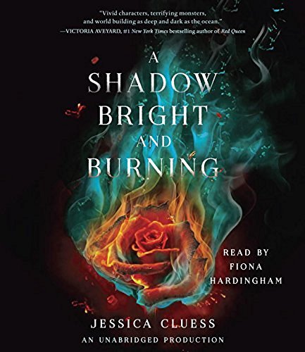 Jessica Cluess A Shadow Bright And Burning (kingdom On Fire Book 