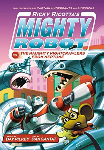 Pilkey,Dav/ Santat,Dan (ILT)/Ricky Ricotta's Mighty Robot Vs. the Naughty Night