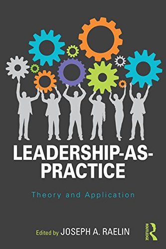 Joseph A. Raelin Leadership As Practice Theory And Application 