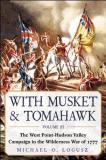Michael O. Logusz With Musket & Tomahawk The West Point Hudson Valley Campaign In The Wild 