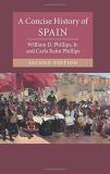 William D. Phillips Jr A Concise History Of Spain 0002 Edition; 