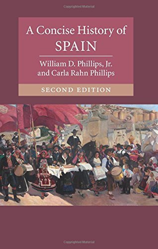 William D. Phillips Jr A Concise History Of Spain 0002 Edition; 