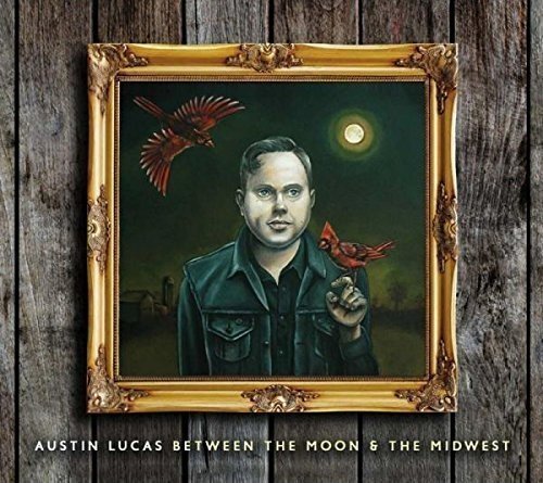 Austin Lucas/Between The Moon & The Midwest@Import-Gbr