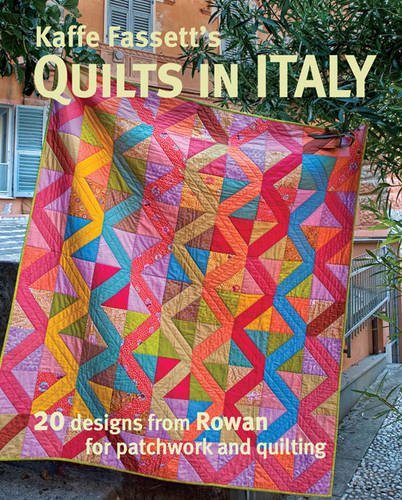 Kaffe Fassett Kaffe Fassett's Quilts In Italy 20 Designs From Rowan For Patchwork And Quilting 