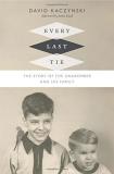David Kaczynski Every Last Tie The Story Of The Unabomber And His Family 
