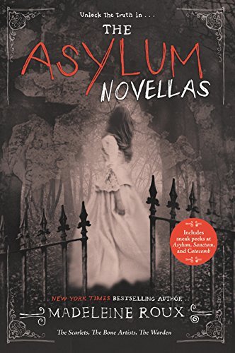 Madeleine Roux/The Asylum Novellas@ The Scarlets, the Bone Artists, the Warden