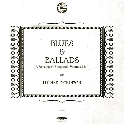 Luther Dickinson/Blues & Ballads (A Folksingers Songbook) Volumes I & II@2LP, 180 Gram, Includes Download Card