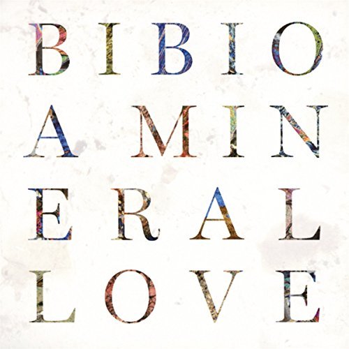 Bibio A Mineral Love 