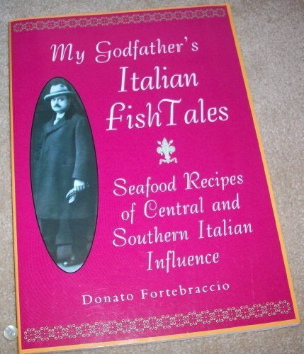 My Godfather's Italian Fish Tales My Godfather's Italian Fish Tales Seafood Recipe Seafood Recipes Of Central & Southern Italian Influence 