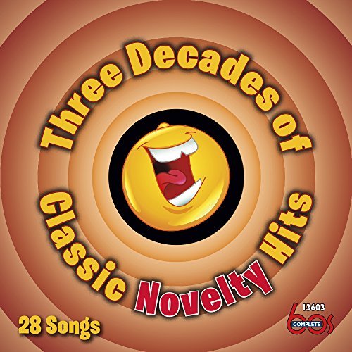 Three Decades Of Classic Novelty Hits/Three Decades Of Classic Novelty Hits